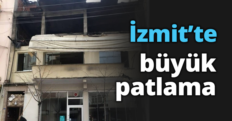 İzmit’te büyük patlama