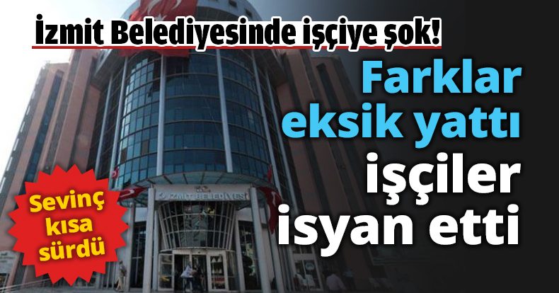 Farklar eksik yattı işçiler isyan etti