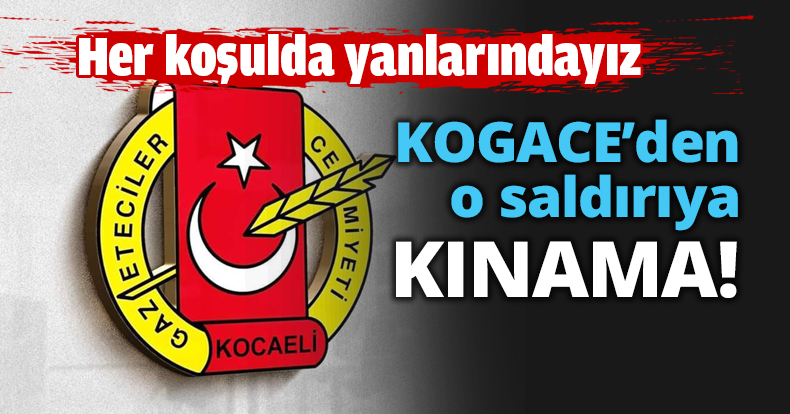 KOGACE’den o saldırıya KINAMA!