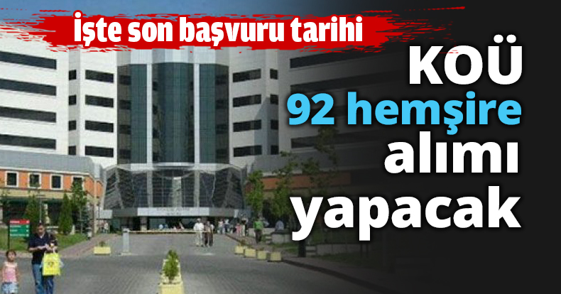 KOÜ 92 hemşire alacak