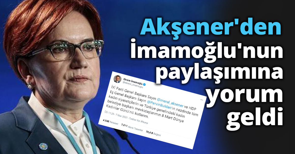 Akşener'den İmamoğlu'nun paylaşımına yorum geldi