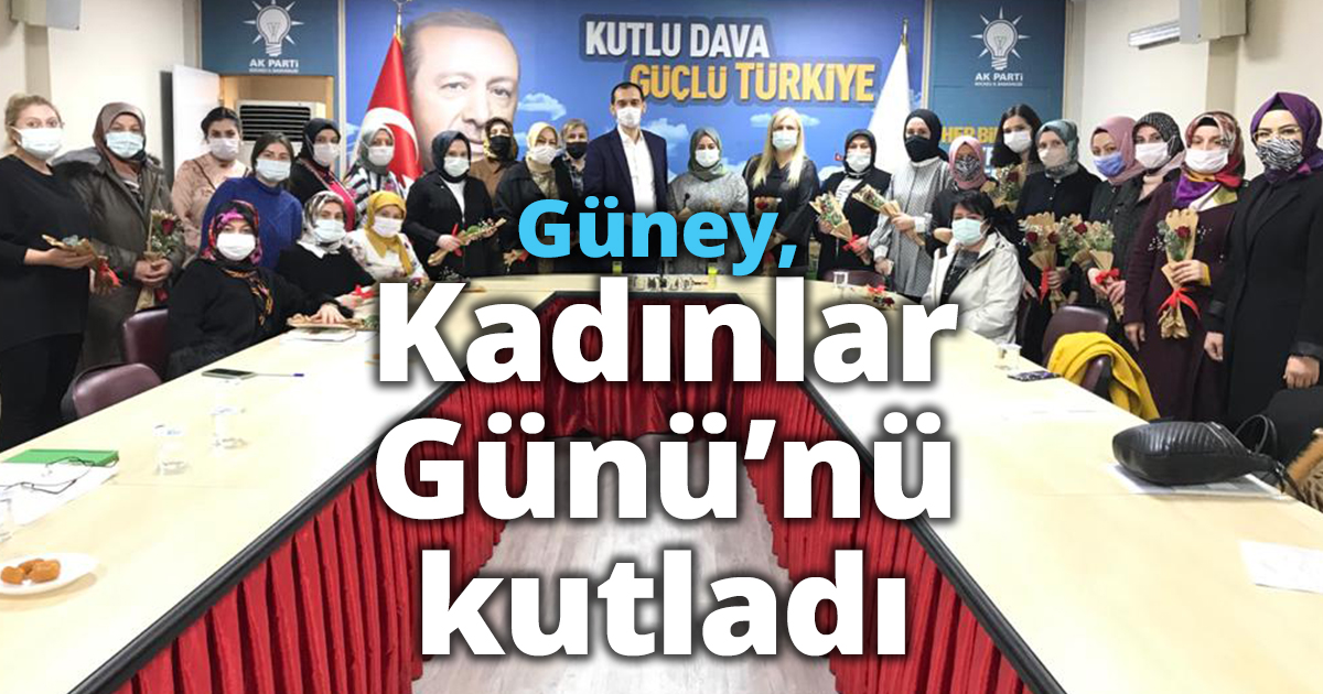 Güney, Kadınlar Günü’nü kutladı