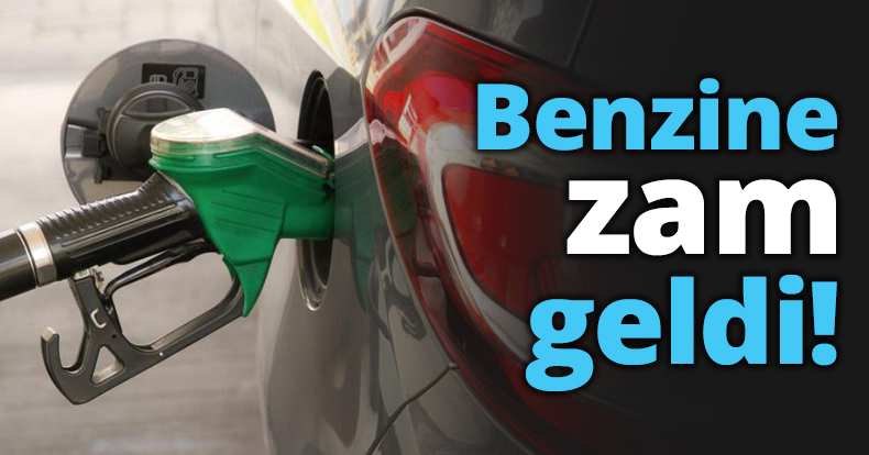 Benzine zam geldi!