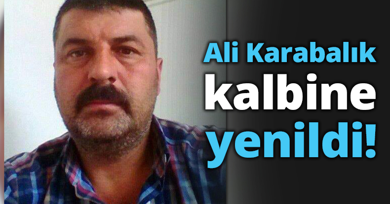 Ali Karabalık kalbine yenildi!