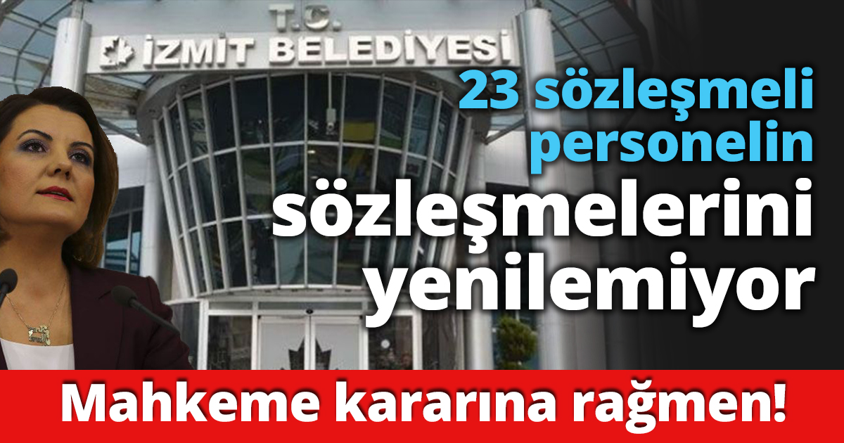  Mahkeme kararına rağmen! 23 sözleşmeli personelin sözleşmelerini yenilemiyor