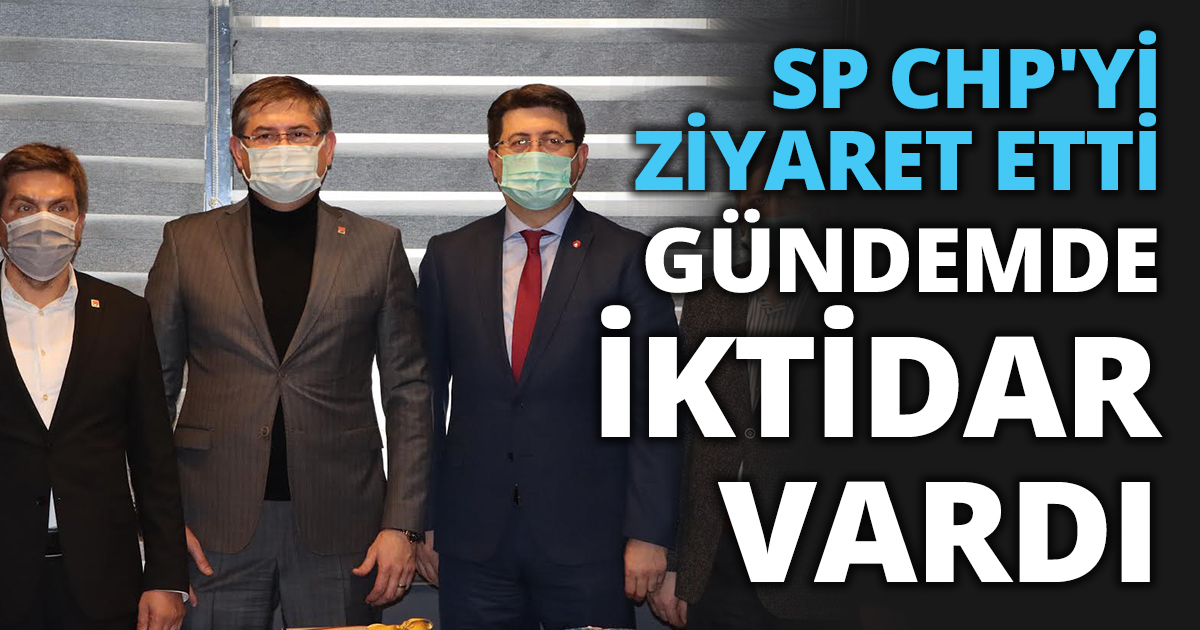 SP CHP'Yİ ZİYARET ETTİ