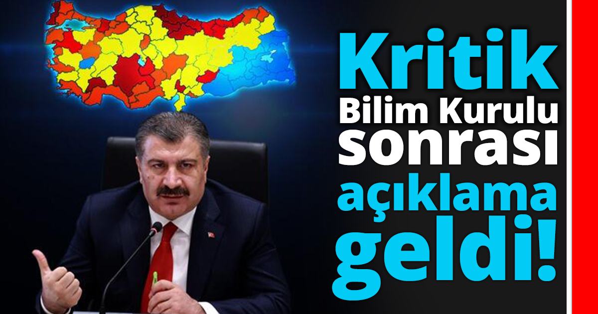 Kritik Bilim Kurulu sonrası açıklama geldi!