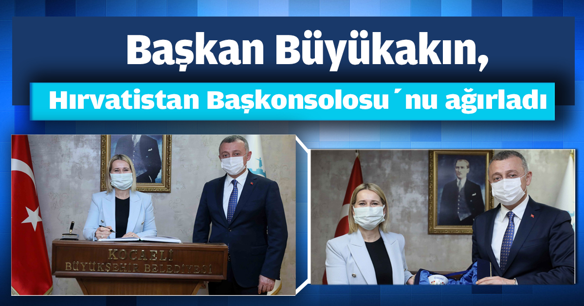 Başkan Büyükakın, Hırvatistan Başkonsolosu’nu ağırladı