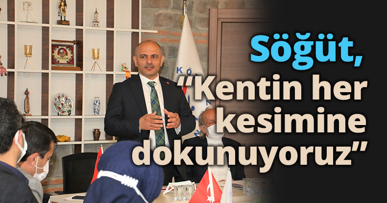 Başkan Söğüt, “Kentin her kesimine dokunuyoruz”