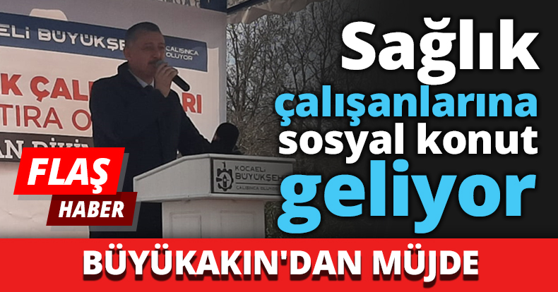 Sağlık çalışanlarına sosyal konut geliyor