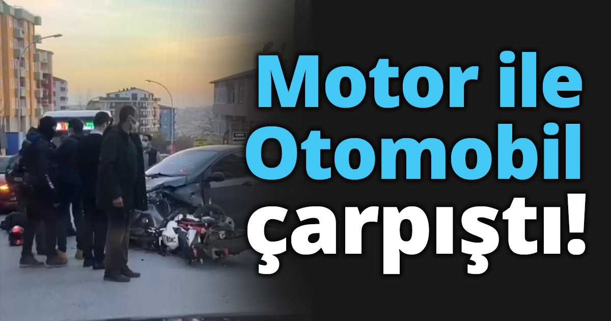 Motor ile otomobil çarpıştı!