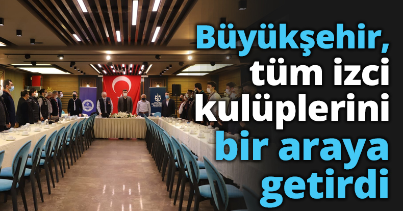 Büyükşehir, tüm izci kulüplerini bir araya getirdi