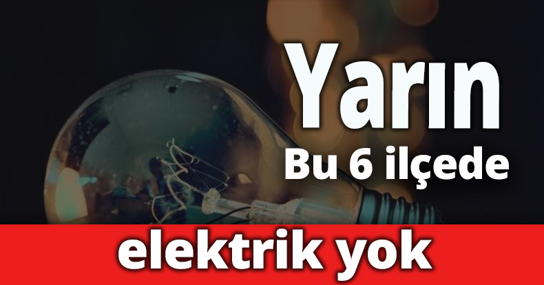Kocaeli'de bu 6 ilçede yarın elektrik yok