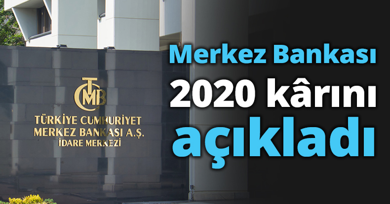 Merkez Bankası 2020 kârını açıkladı