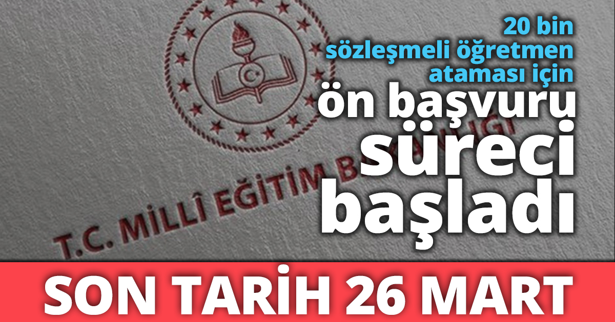 MEB'in 20 bin sözleşmeli öğretmen ataması için ön başvuru süreci başladı