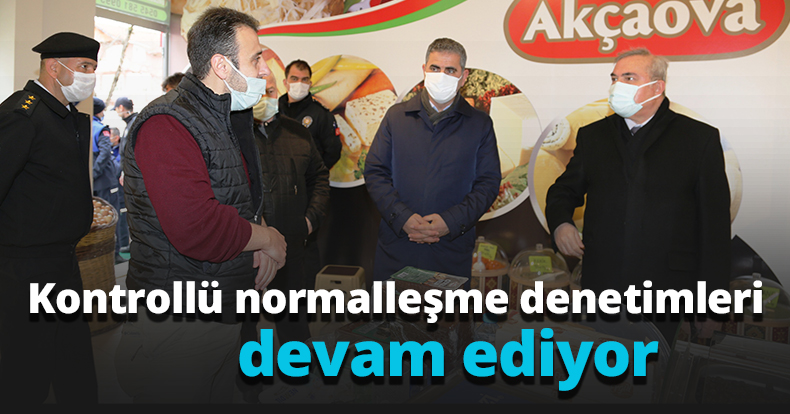 Kontrollü normalleşme denetimleri devam ediyor