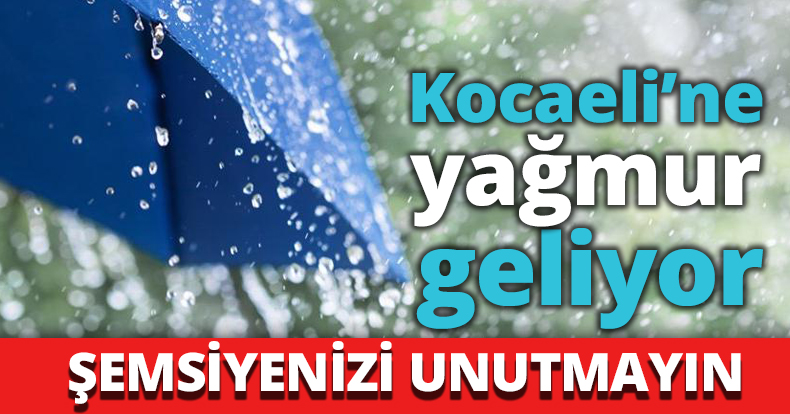 Kocaeli’ne yağmur geliyor