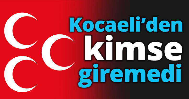 Kocaeli’den kimse giremedi