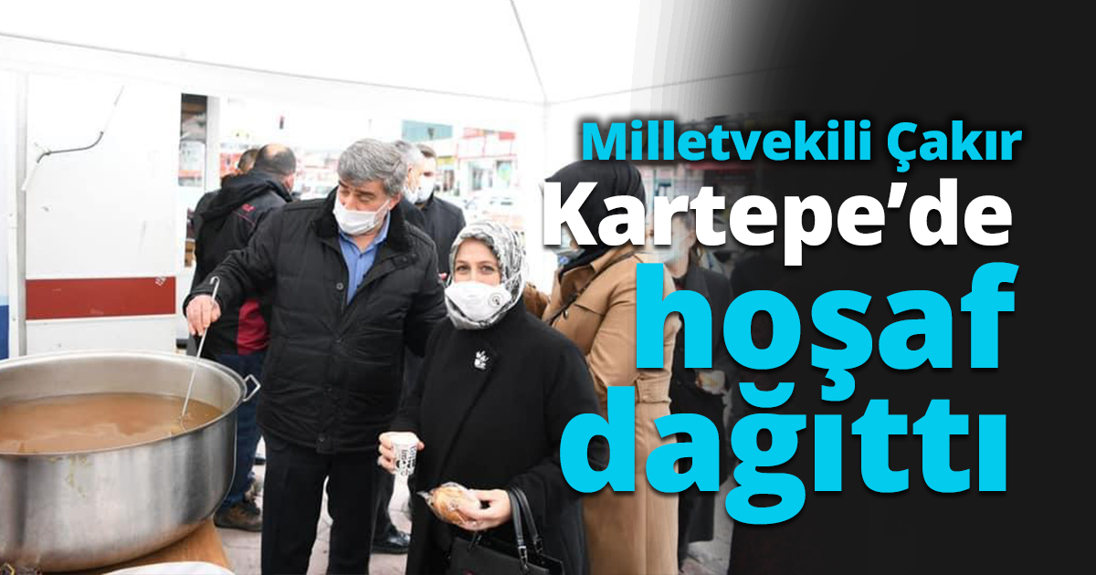 Milletvekili Çakır Kartepe’de hoşaf dağıttı