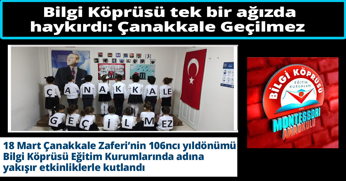 Bilgi Köprüsü tek bir ağızdan haykırdı: Çanakkale Geçilmez