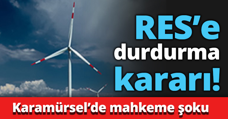 Mahkeme’den RES’e durdurma kararı!