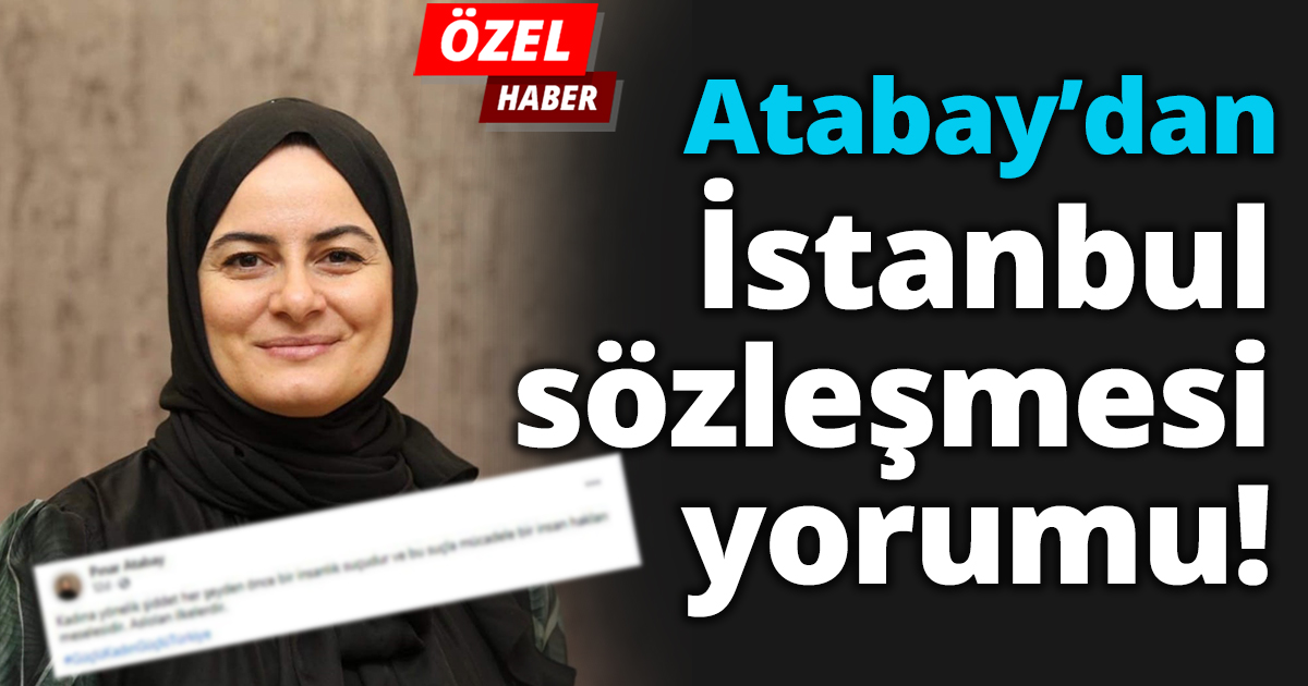 Başkan Atabay’dan İstanbul Sözleşmesi yorumu!