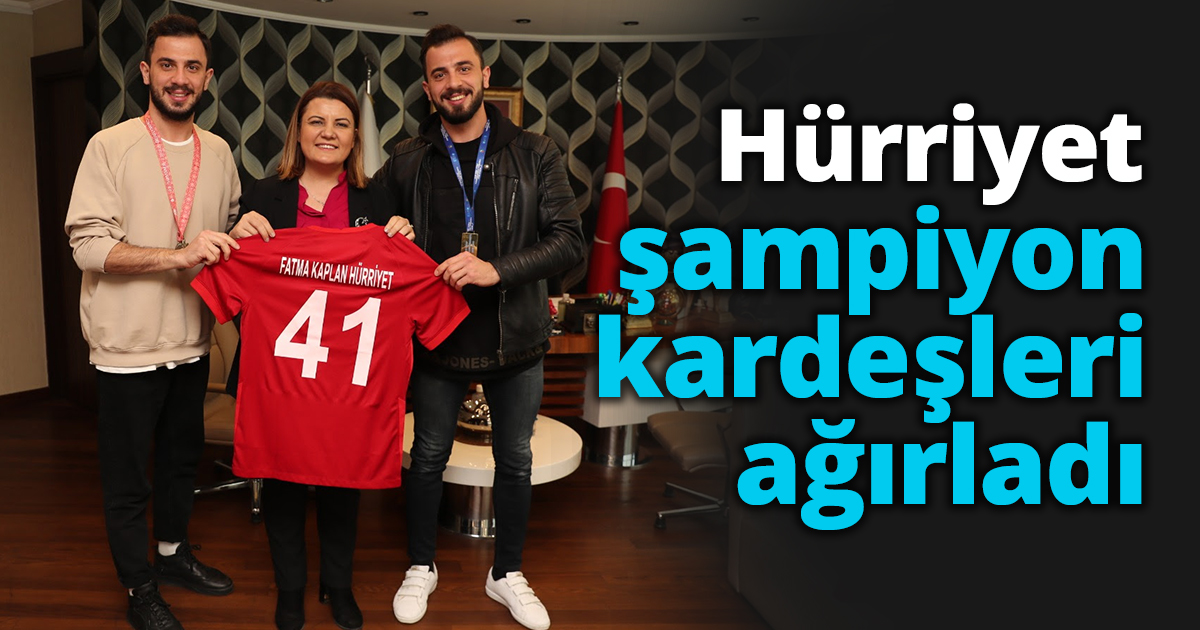 Başkan Hürriyet şampiyon kardeşleri ağırladı