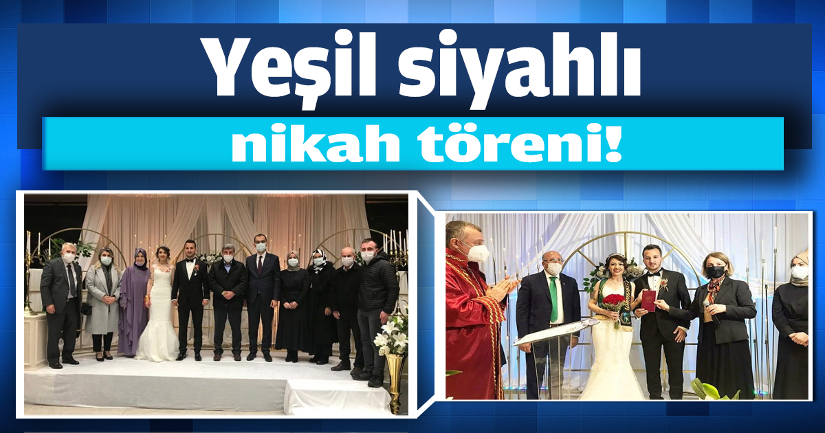 Yeşil siyahlı nikah töreni!