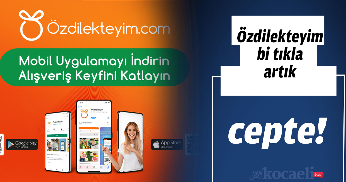 Özdilekteyim bi tıkla artık cepte!