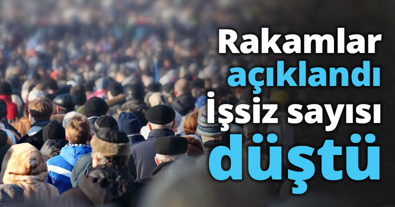 Rakamlar açıklandı İşsiz sayısı düştü