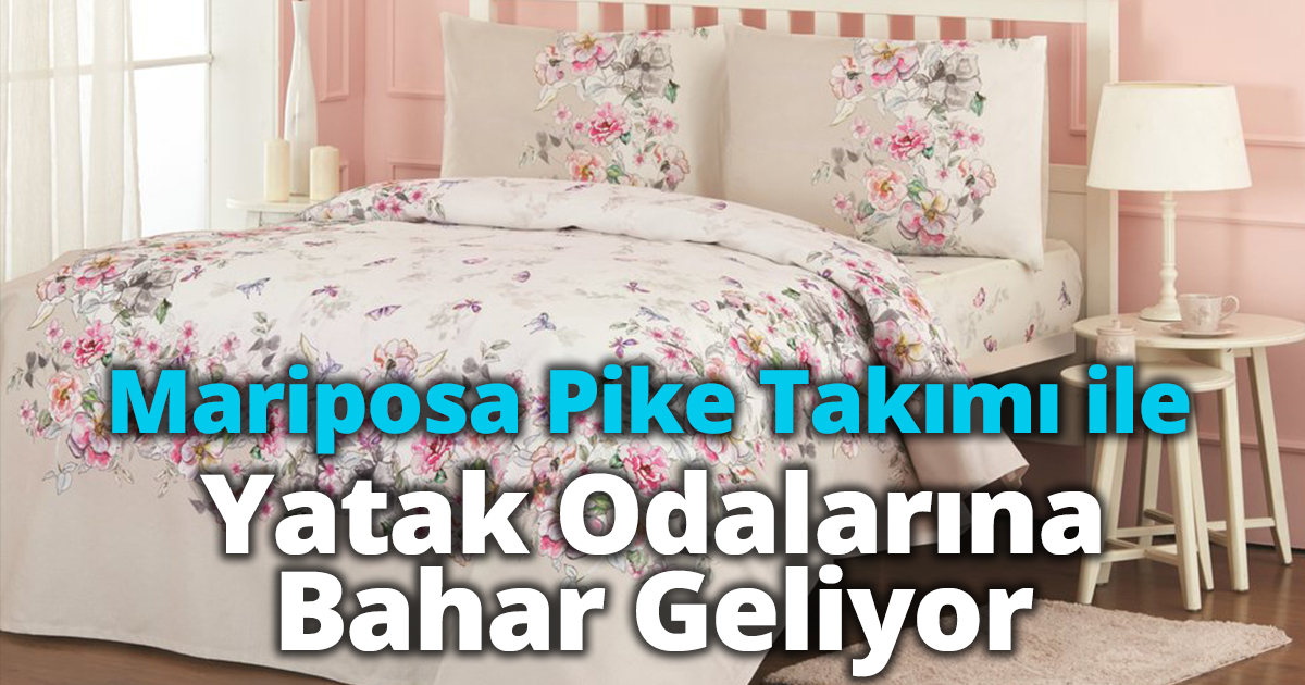 Mariposa Pike Takımı ile Yatak Odalarına Bahar Geliyor