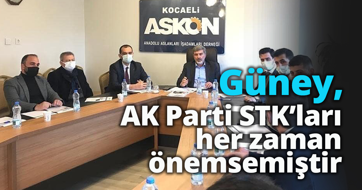 Güney, AK Parti STK'ları her zaman önemsemiştir