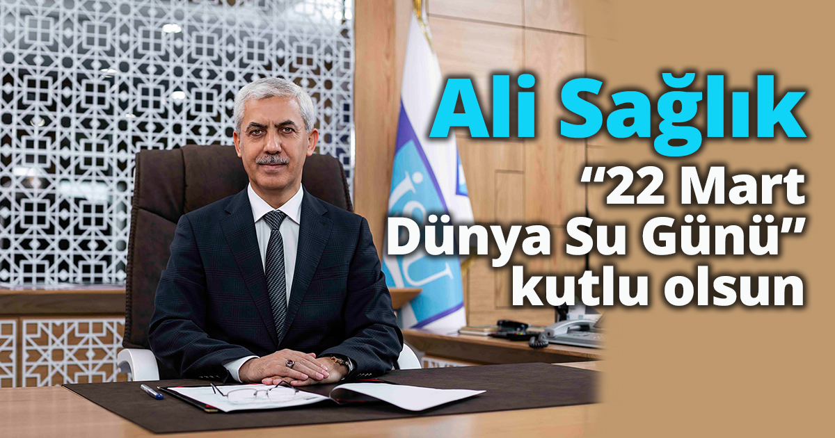  Ali Sağlık “22 Mart Dünya Su Günü” kutlu olsun