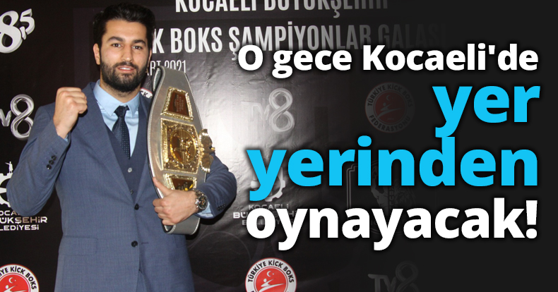 O gece Kocaeli'de yer yerinden oynayacak!