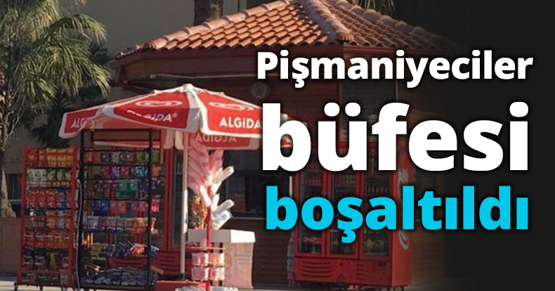 Pişmaniyeciler büfesi boşaltıldı
