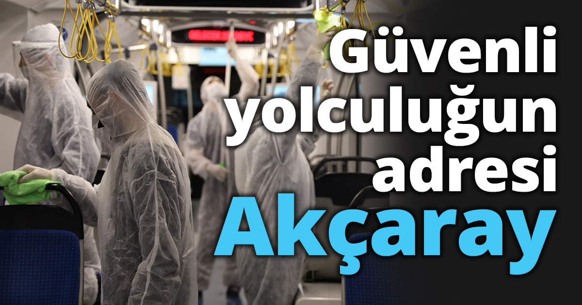 Güvenli yolculuğun adresi Akçaray