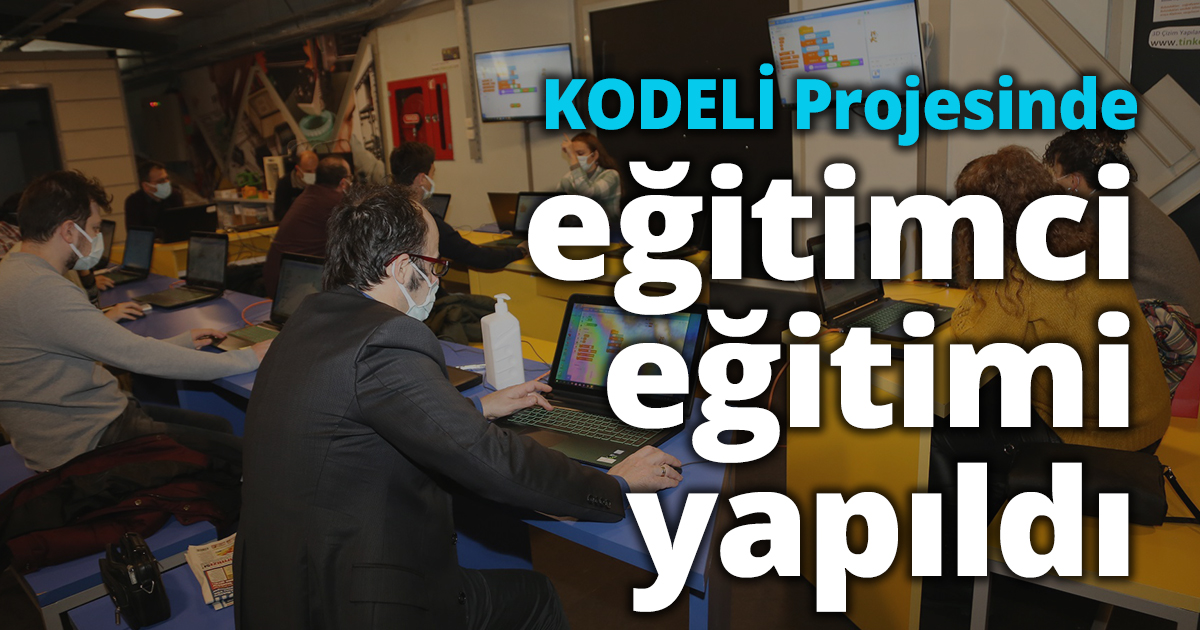 KODELİ Projesinde eğitimci eğitimi yapıldı