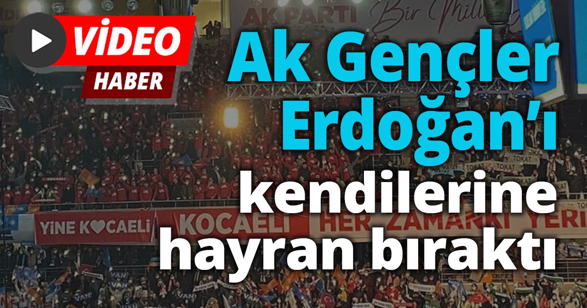 AK Gençler Erdoğan’ı kendilerine hayran bıraktı