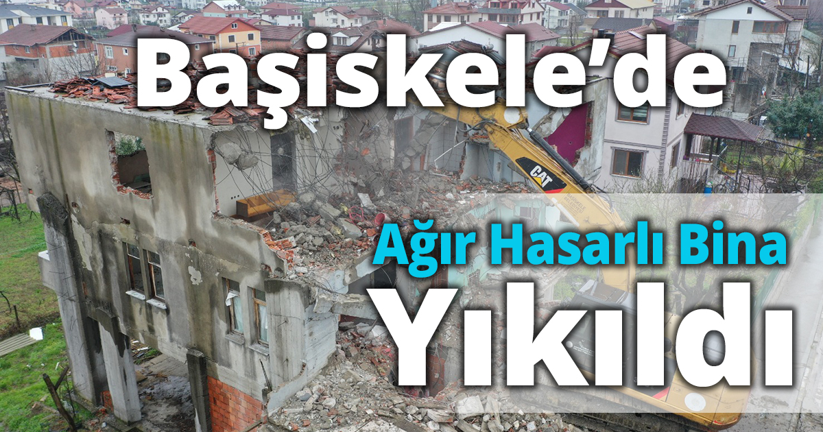 Başiskele’de Ağır Hasarlı Bina Yıkıldı