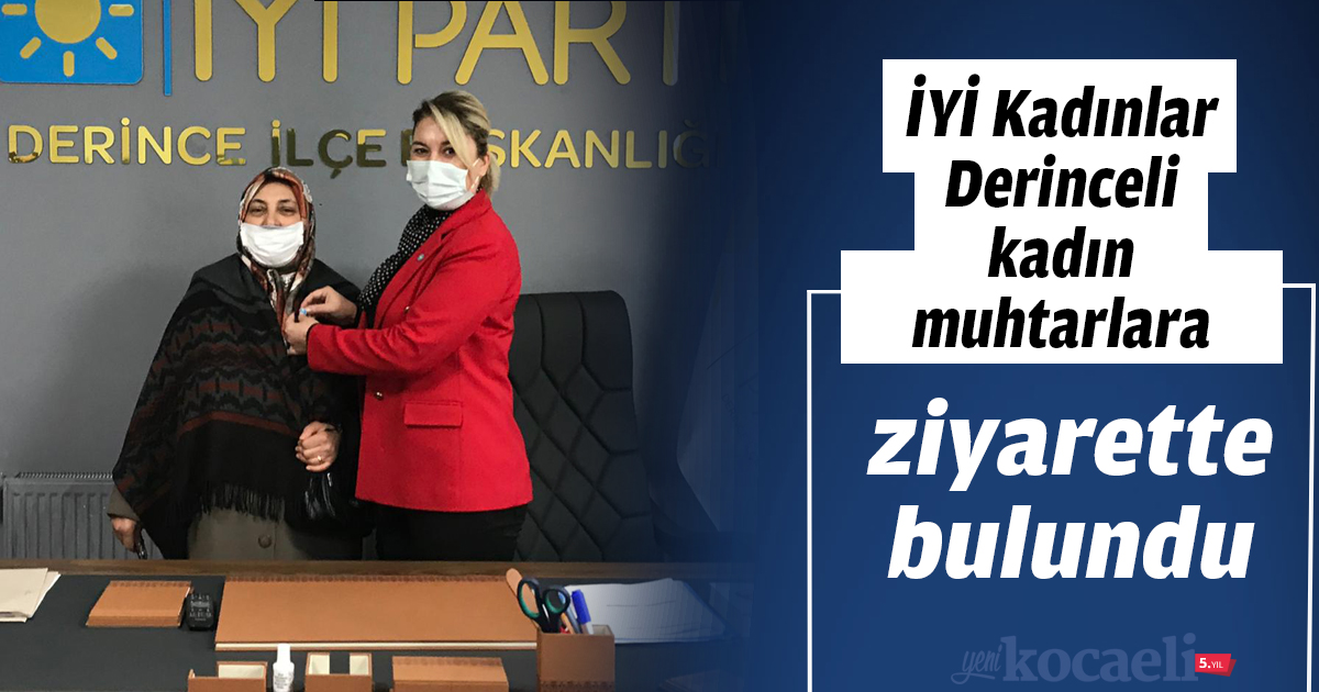 İYİ Kadınlar Derinceli kadın muhtarlara ziyarette bulundu
