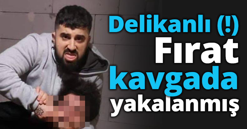 Delikanlı Fırat kavgada yakalanmış