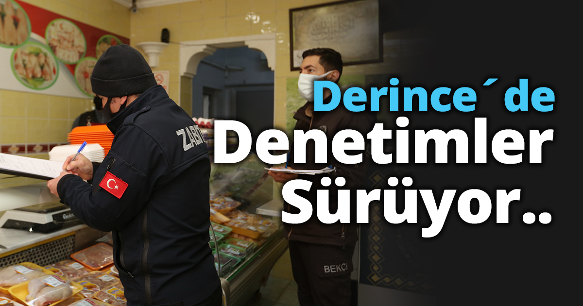 Derince´de Denetimler Sürüyor