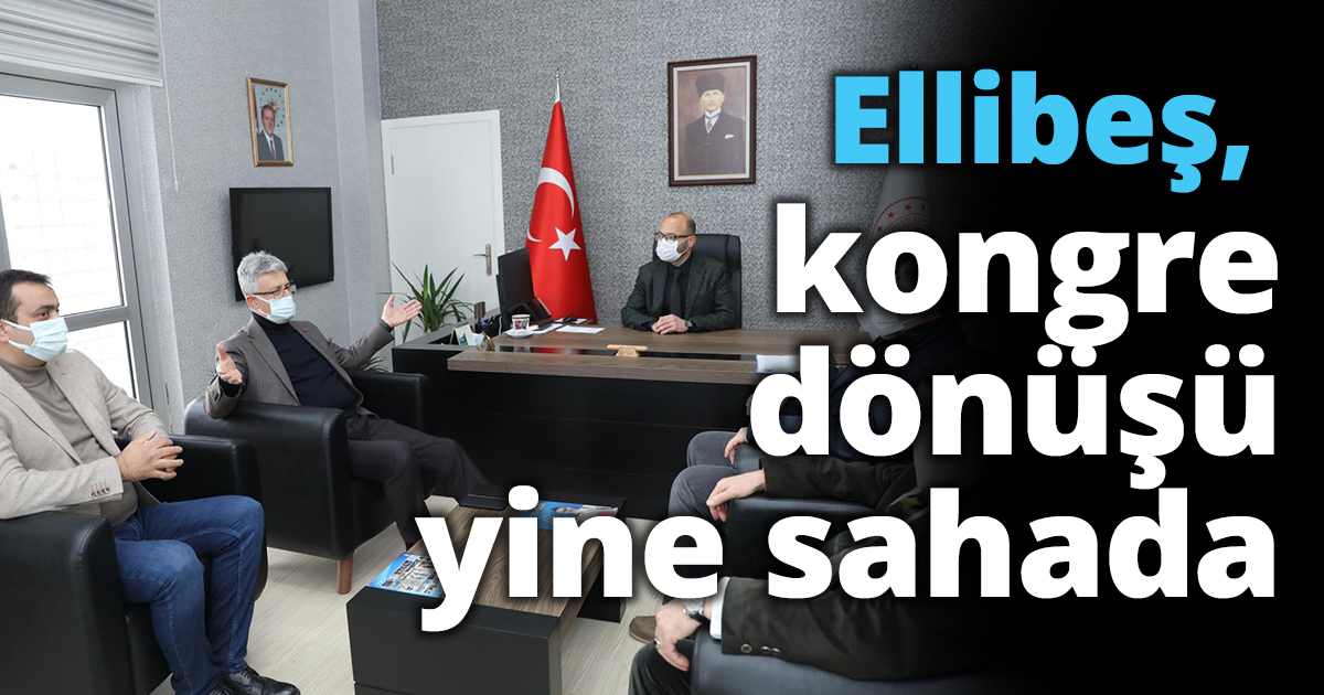 Ellibeş, kongre dönüşü yine sahada 