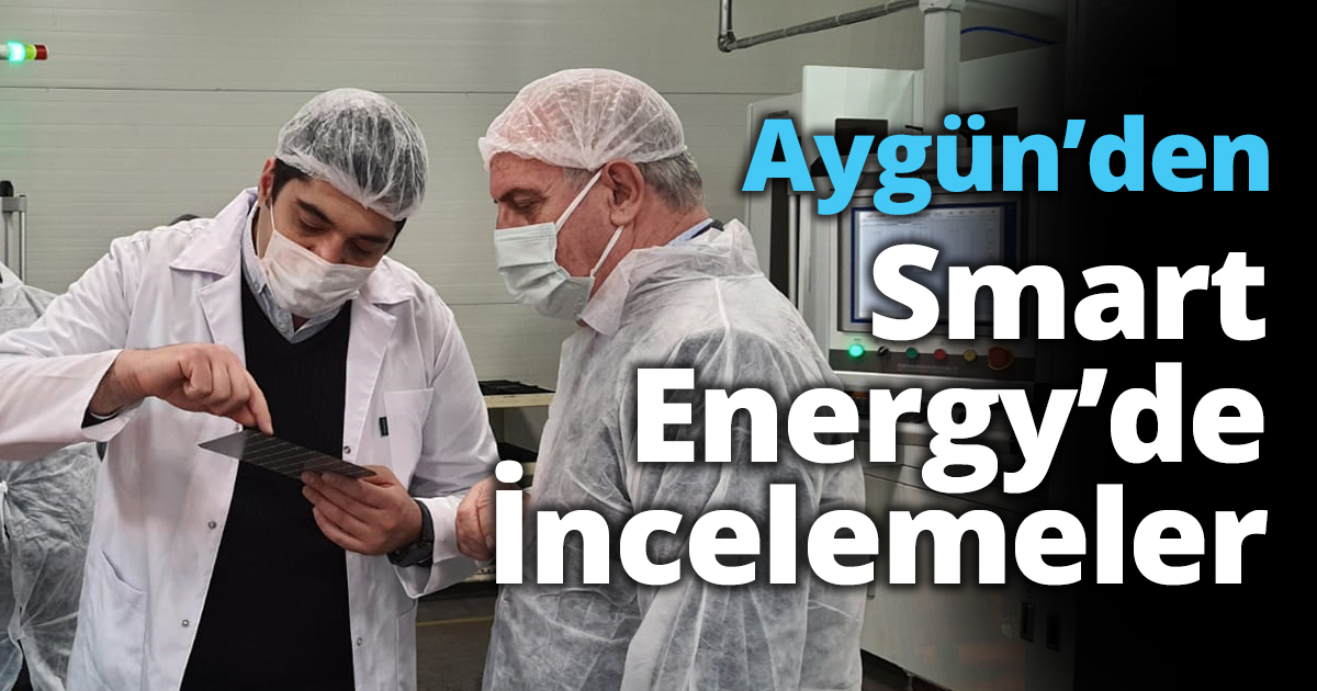 Aygün’den Smart Energy’de İncelemeler