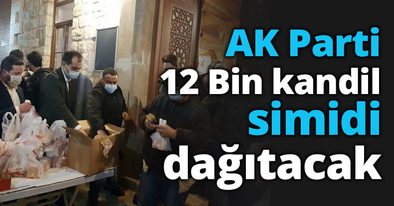 AK Parti 12 Bin kandil simidi dağıtacak
