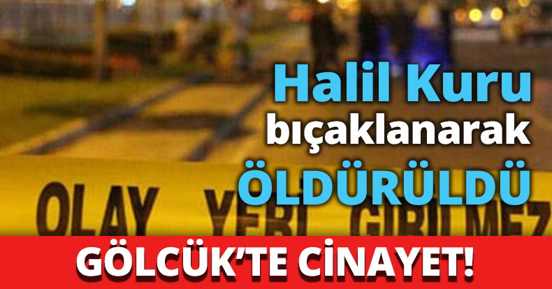 Gölcük’te CİNAYET!