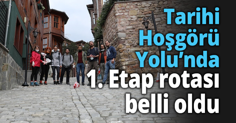 Tarihi Hoşgörü Yolu’nda  1. Etap rotası belli oldu