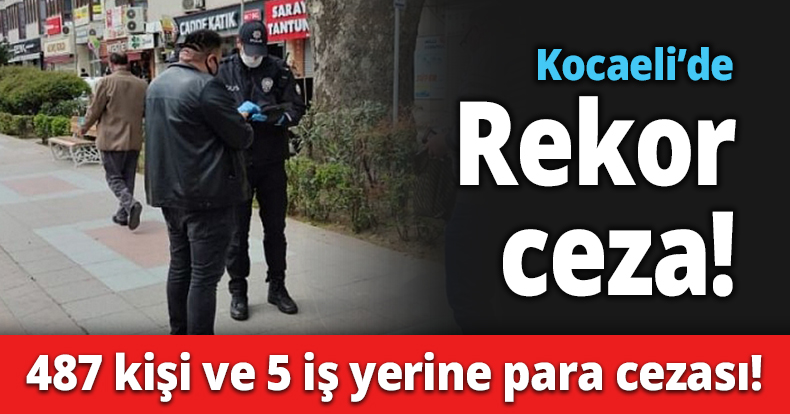 Kocaeli'de rekor ceza!