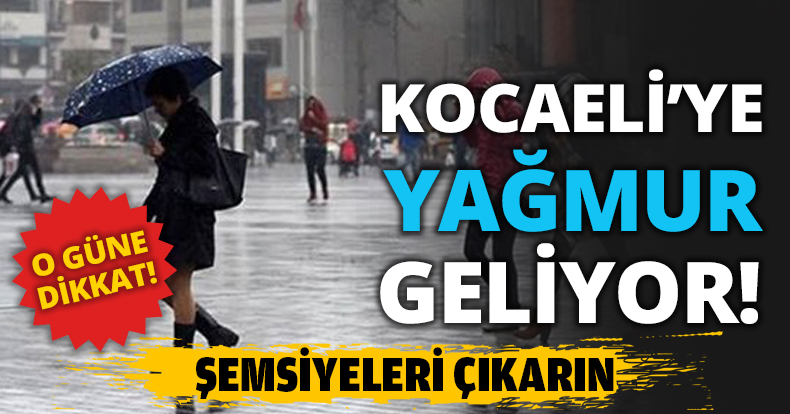 Kocaeli’ye yağmur geliyor!