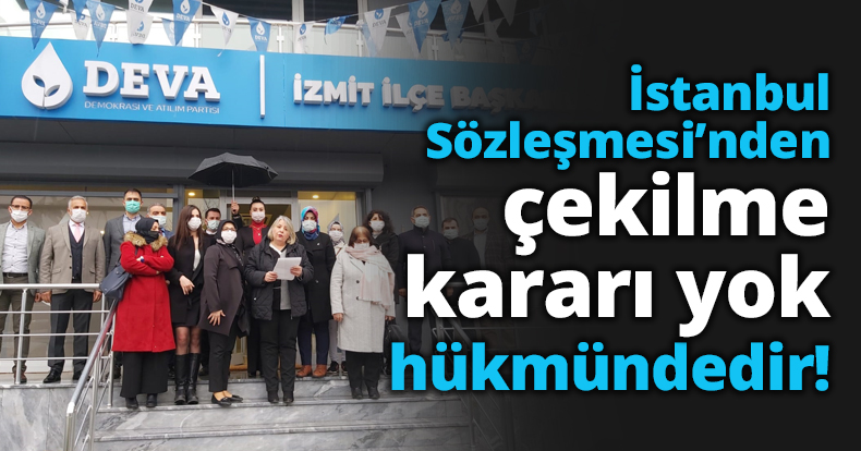 İstanbul Sözleşmesi’nden çekilme kararı yok hükmündedir!